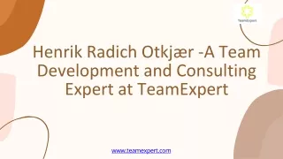 Henrik Radich Otkjær -A Team Development and Consulting Expert at TeamExpert