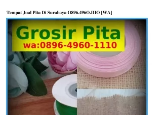 Tempat Jual Pita Di Surabaya Ö8ᑫ6·Կᑫ6Ö·lllÖ[WA]