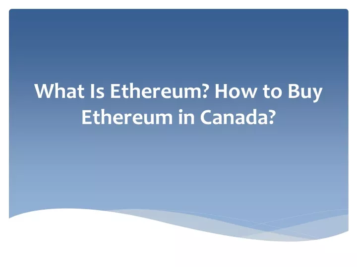 what is ethereum how to buy ethereum in canada