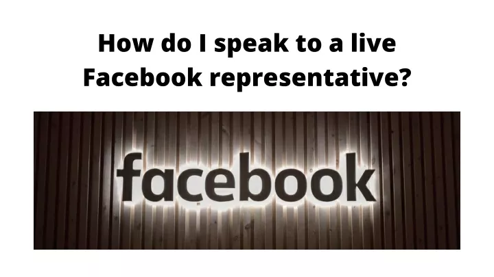 how do i speak to a live facebook representative