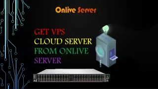 Get an amazing VPS Cloud Server Hosting From Onlive Server