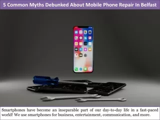 5 Common Myths Debunked About Mobile Phone Repair In Belfast