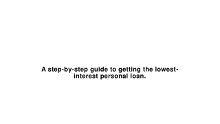 a step by step guide to getting the lowest interest personal loan