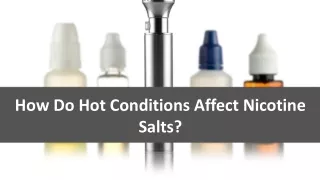 How Do Hot Conditions Affect Nicotine Salts?