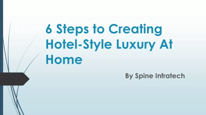 6 steps to creating hotel style luxury at home