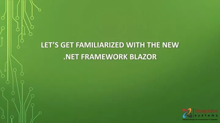 let s get familiarized with the new net framework blazor