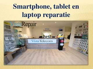 Smartphone, tablet en laptop reparatie