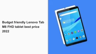 Budget friendly Lenovo Tab M8 FHD tablet best price 2022