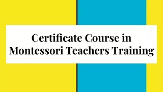 Certificate Course in Montessori Teachers Training