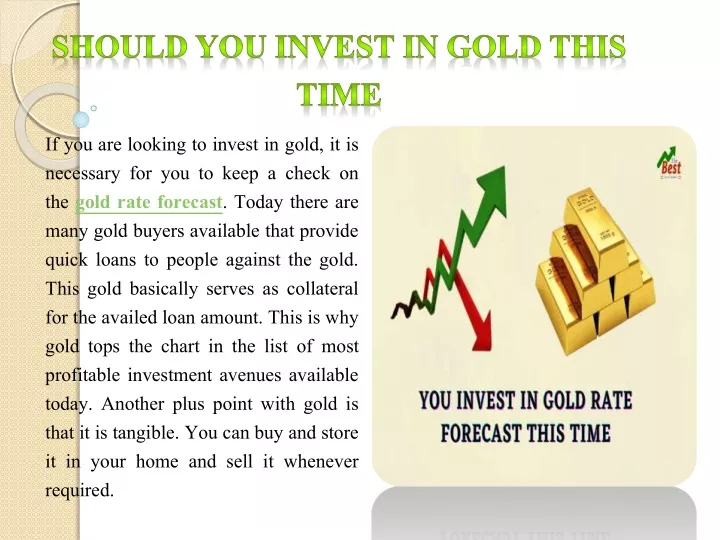 if you are looking to invest in gold