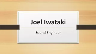 Joel Iwataki - A Highly Talented and Trained Expert