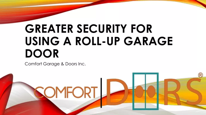 greater security for using a roll up garage door