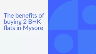 The benefits of buying 2 BHK flats in Mysore