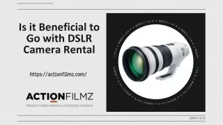 Benefits of DSLR Camera Rental