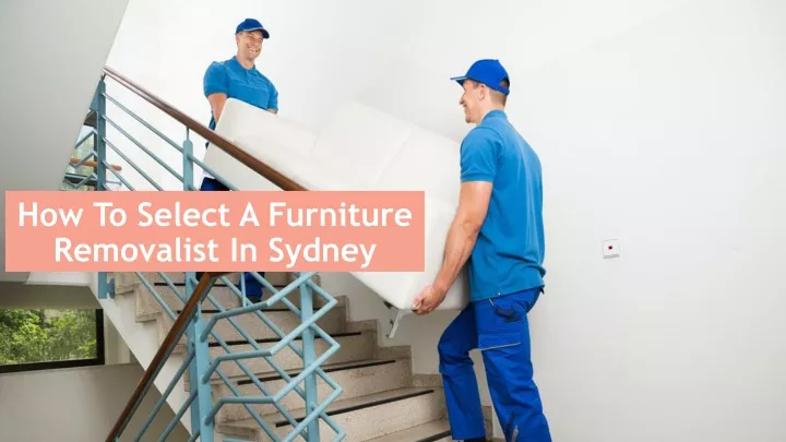 how to select a furniture removalist in sydney