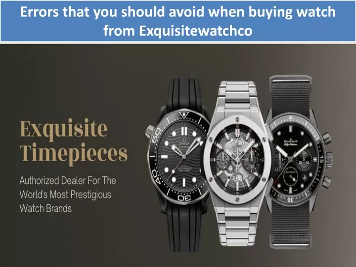 Ppt Errors That You Should Avoid When Buying Watch From Exquisitewatchco Powerpoint