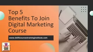 Top 5 Benefits To Join Digital Marketing Course