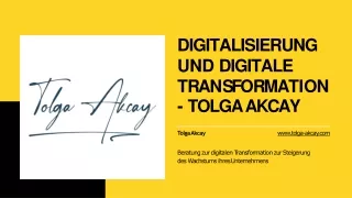 Digitalisierung und Digitale Transformation - Tolga Akcay