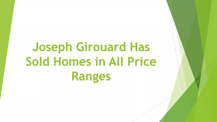 joseph girouard has sold homes in all price ranges
