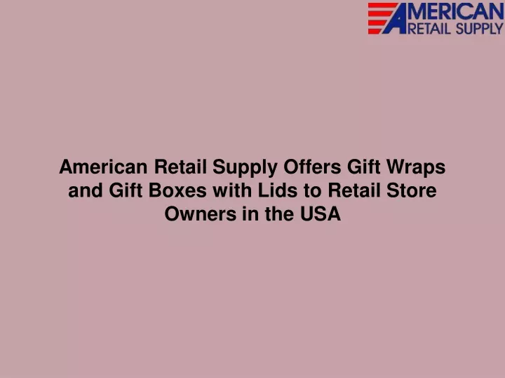 american retail supply offers gift wraps and gift