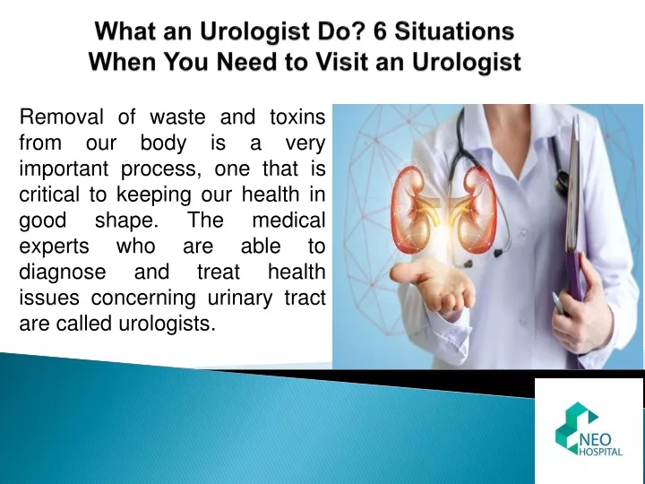 what an urologist do 6 situations when you need to visit an urologist