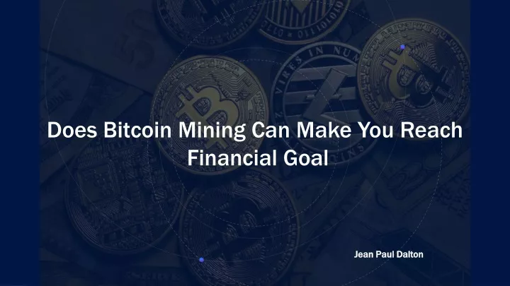 does bitcoin mining can make you reach financial