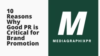 10 Reasons Why Good PR is Critical for Brand Promotion