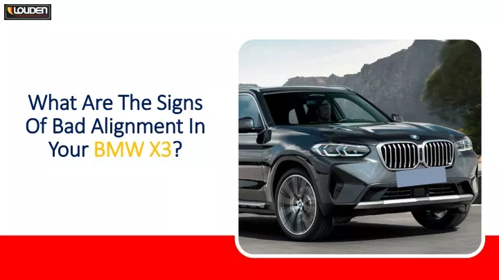 what are the signs of bad alignment in your bmw x3