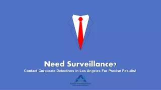 Need Surveillance. Contact Corporate Detectives in Los Angeles For Precise Results