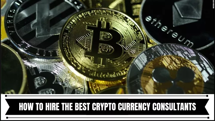 how to hire the best crypto currency consultants
