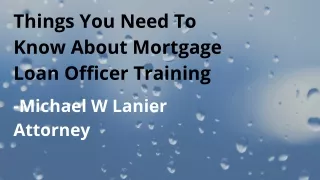 Things You Need To Know About Mortgage Loan Officer Training