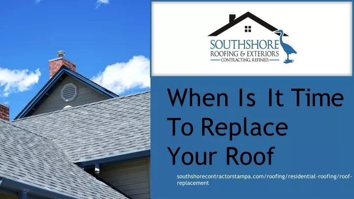 when is it time to replace your roof