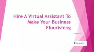 Hire A Virtual Assistant To Make Your Business Flourishing