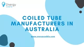 Coiled Tube Manufacturers in Australia