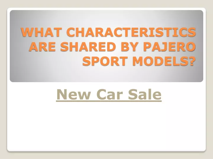 what characteristics are shared by pajero sport models