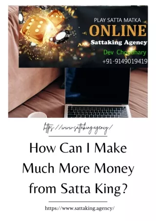 How Can I Make Much More Money from Satta King