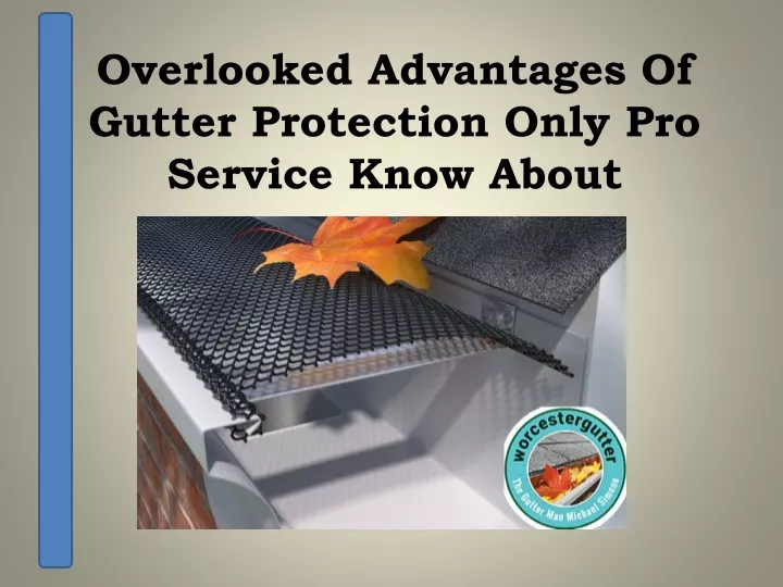 overlooked advantages of gutter protection only pro service know about