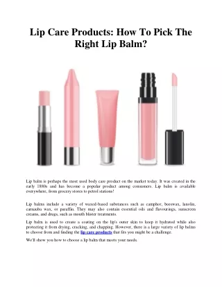 Lip Care Products How To Pick The Right Lip Balm