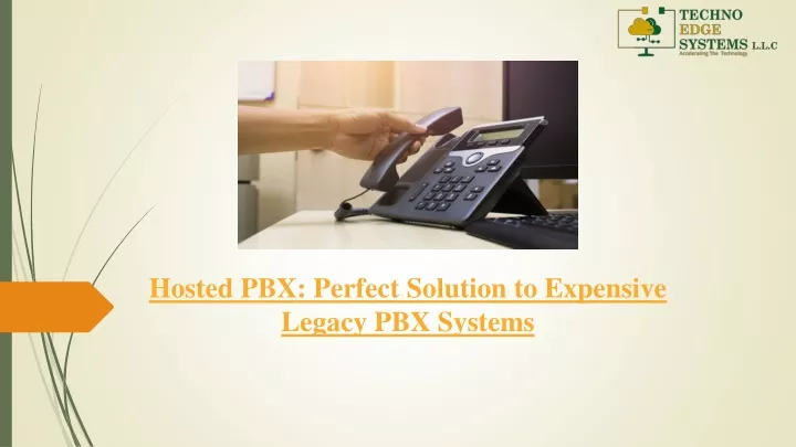 hosted pbx perfect solution to expensive legacy pbx systems