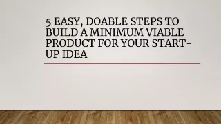 5 Easy, doable steps to build a Minimum Viable Product for your start-up idea