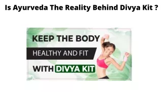 Is Ayurveda The Reality Behind Divya Kit