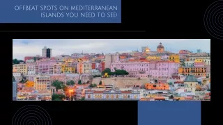 Offbeat spots on Mediterranean Islands you need to see!