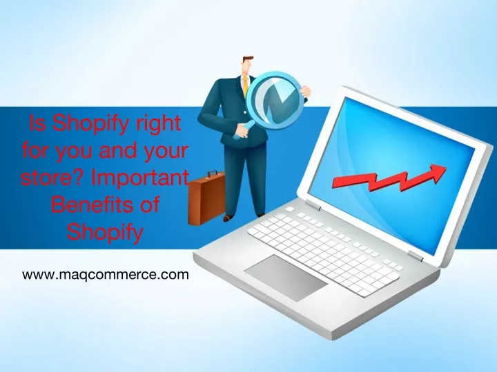 is shopify right for you and your store important benefits of shopify
