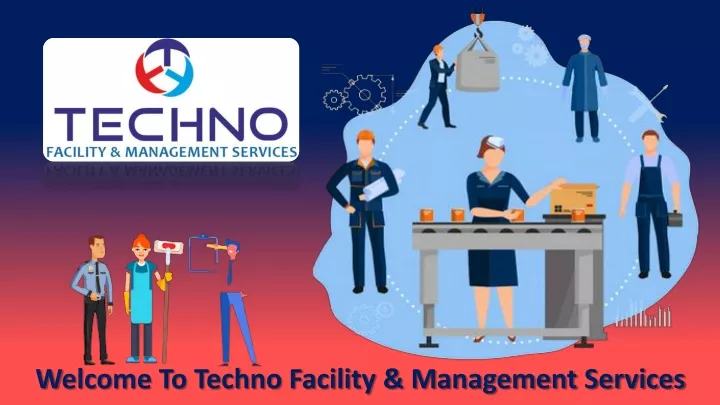 w elcome to techno facility management services