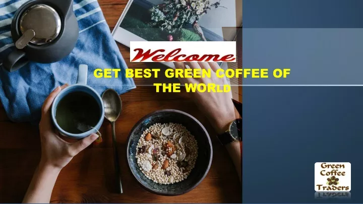 get best green coffee of the wor ld