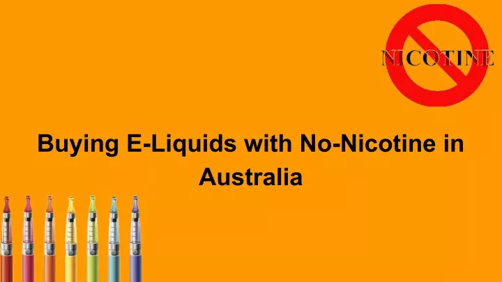 buying e liquids with no nicotine in australia