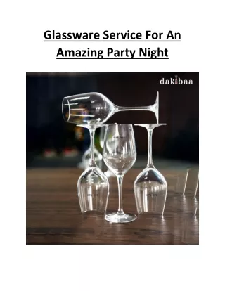 Glassware service for an amazing party night