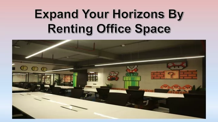 expand your horizons by renting office space