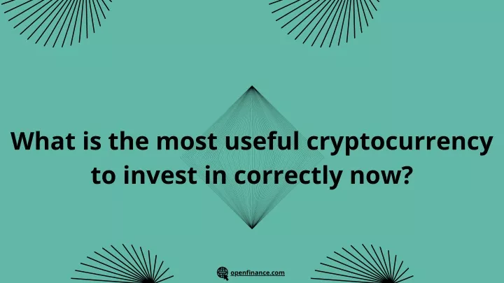 what is the most useful cryptocurrency to invest