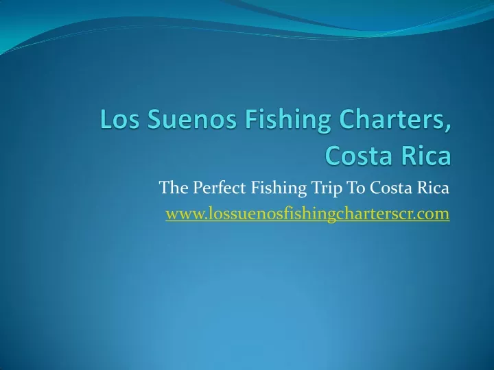 the perfect fishing trip to costa rica